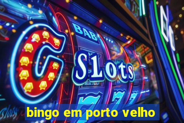 bingo em porto velho